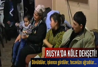 Rusya'da Köle Dehşeti