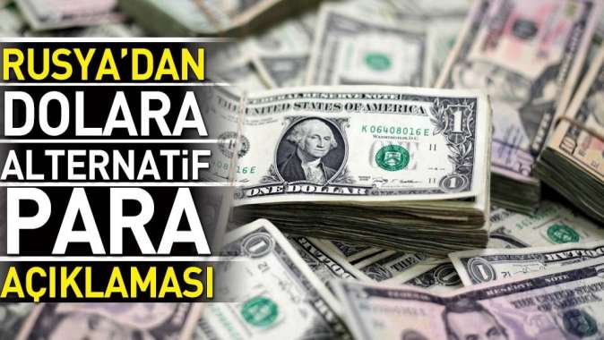 Rusyadan dolara alternatif para birimi açıklaması.