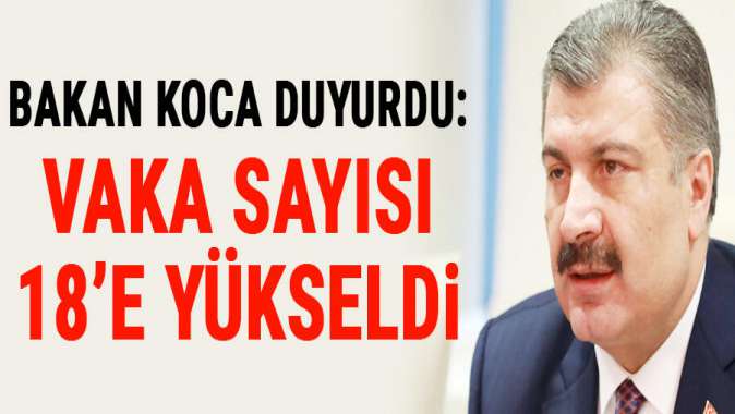 Sağlık Bakanı Fahrettin Koca duyurdu! Vaka sayısı arttı