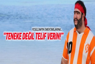 Şahan Gökbakar: Teneke değil telif verin