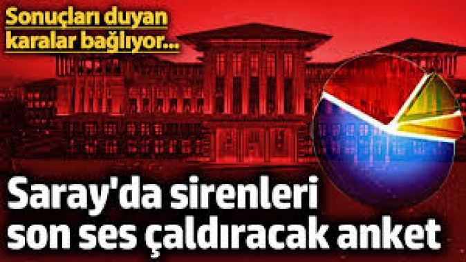 Sarayda sirenleri son ses çaldıracak anket! Sonuçları duyan karalar bağlıyor...