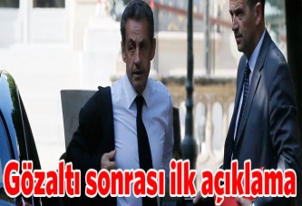 Sarkozy'den gözaltı sonrası ilk açıklama