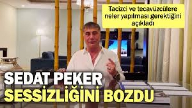 Sedat Peker aylar sonra sessizliğini bozdu. Tacizci ve tecavüzcülere ne yapılması gerektiğini açıkladı