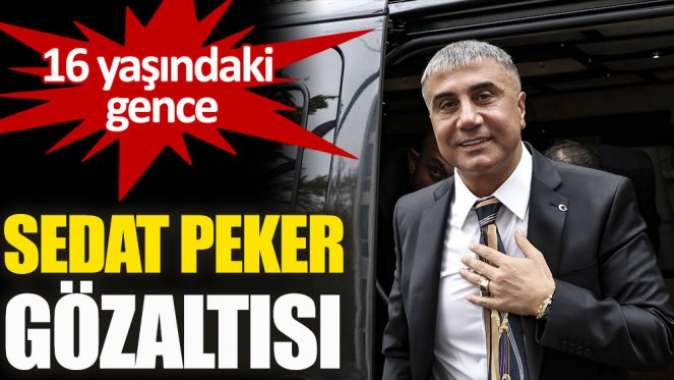 Sedat Peker paylaşımı yapan 16 yaşındaki genç gözaltına alındı