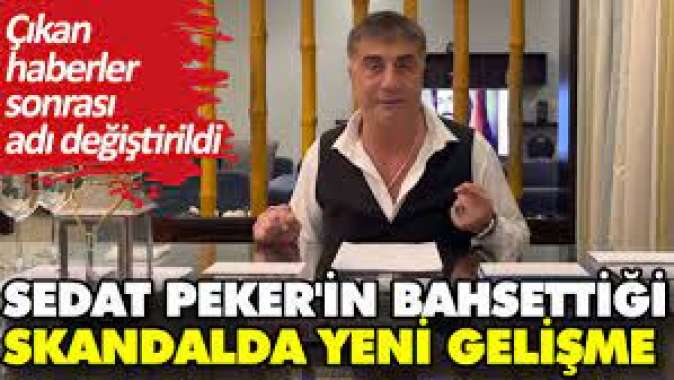 Sedat Pekerin bahsettiği skandalda yeni gelişme. Çıkan haberler sonrası adı değiştirildi