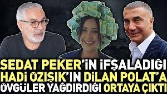 Sedat Pekerin ifşaladığı Hadi Özışıkın Dilan Polata övgüler yağdırdığı ortaya çıktı