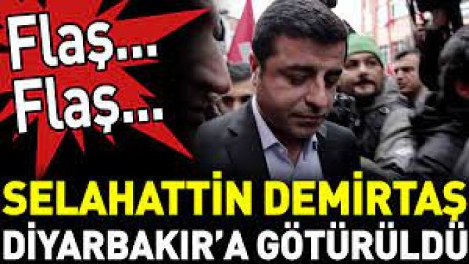 Selahattin Demirtaş Diyarbakıra götürüldü