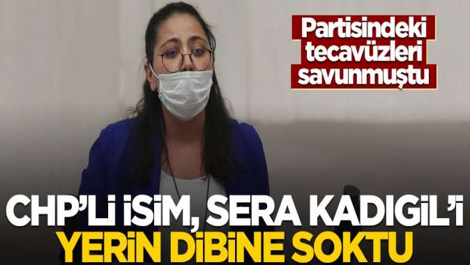 Sera Kadıgile, CHPli isimden çok sert tepki