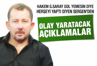 Sergen Yalçın G.Saraylılar'ı kızdırdı