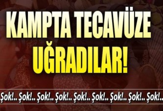 'Sığındıkları kampta tecavüze uğradılar!'