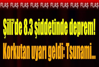 Şili'de 8,3 büyüklüğünde deprem