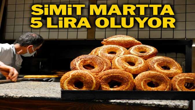 Simit martta 5 lira oluyor