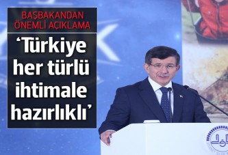 Sınır güvenliğine halel gelirse Türkiye her ihtimale karşı hazırlıklı