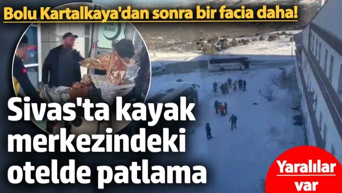 Sivasta otelde patlama! Yaralılar var