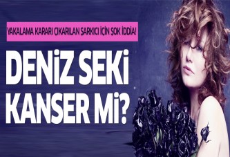 Şok iddia: Deniz Seki kanser mi?