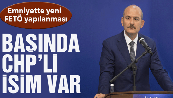 Soylu: Emniyetteki yeni FETÖ yapılanmasının başında CHP milletvekili Murat Bakan var