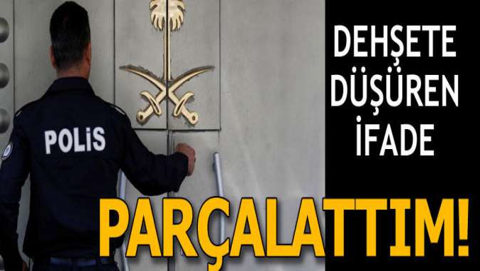 Suikast timinden şok ifade: Parçalattım