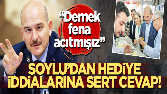 Süleyman Soylu hediye iftirasına cevap verdi: Demek fena acıtmışız!