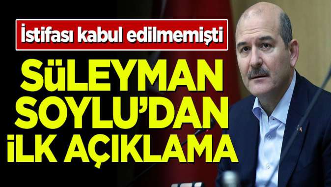 Süleyman Soyludan ilk açıklama