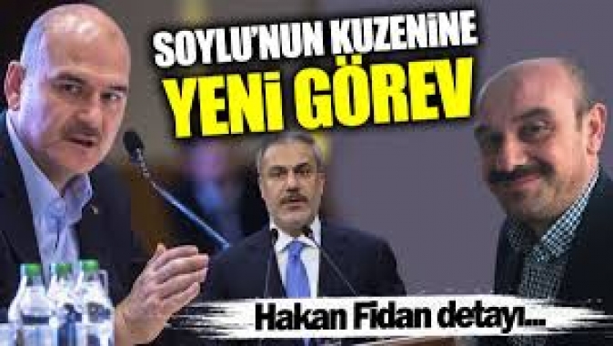 Süleyman Soylunun kuzenine yeni görev! Hakan Fidan detayı