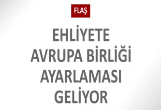 Sürücü kurslarına AB ayarı geliyor!