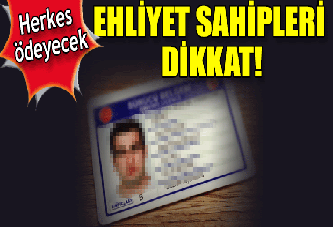 Sürücüler dikkat! Herkes ödeyecek...