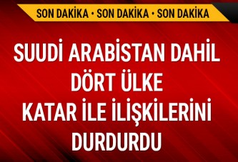 Suudi Arabistan dahil dört ülke, Katar ile ilişkilerini 'teröre destek' iddiasıyla durdurdu