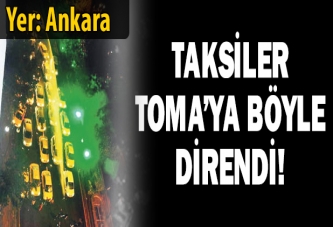 Taksiciler TOMA'ya böyle direndi!