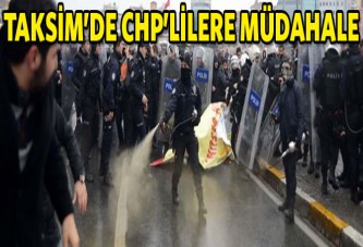 Taksim'de CHP'lilere müdahale