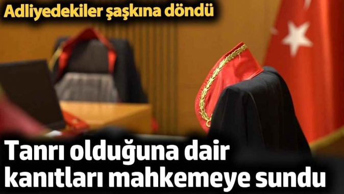 Tanrı olduğuna dair kanıtları mahkemeye sundu. Adliyedekiler şaşkına döndü