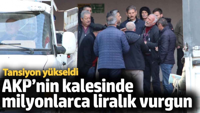 Tansiyon yükseldi! AKP’nin kalesinde milyonlarca liralık vurgun