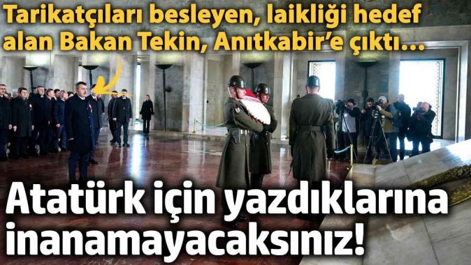 Tarikatçıları besleyen, laikliği hedef alan Bakan Yusuf Tekin, Anıtkabir’e çıktı