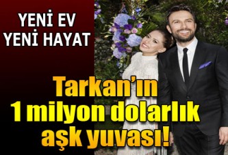 Tarkan'ın yeni aşk yuvası