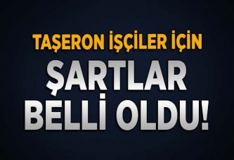 Taşeron işçiler için şartlar belli oldu!