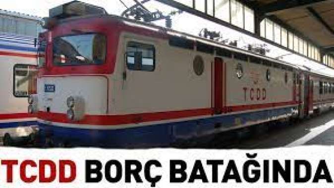 TCDD borç batağında