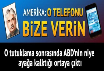 Telefonunu ABD istedi