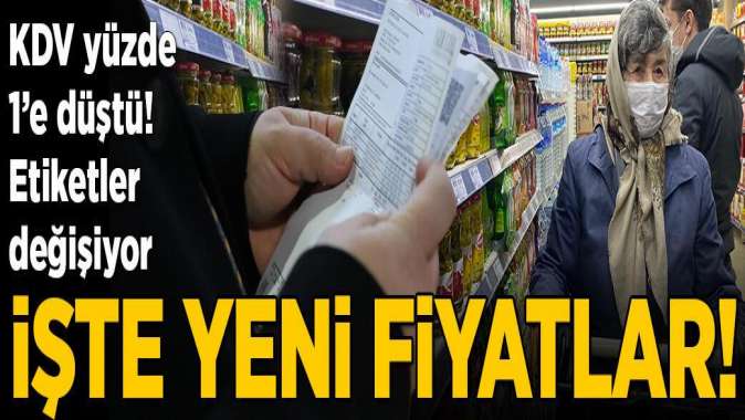 Temel gıdada KDV yüzde 1e düştü! İşte yeni fiyatlar...