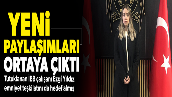 Terör sevici eski İBB çalışanı Ezgi Yıldızın devleti hedef alan yeni paylaşımları ortaya çıktı