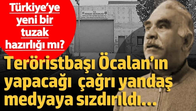 Teröristbaşı Öcalan’ın yapacağı çağrı yandaş medyaya sızdırıldı… Türkiye’ye yeni bir tuzak hazırlığı mı?