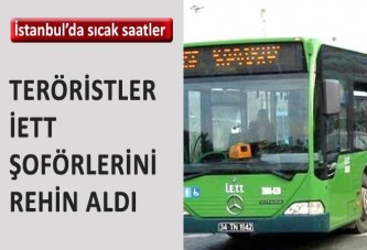 Teröristler şoförlerin başına silah dayayıp rehin aldı