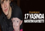 104 yaşındaki genç kız 17 yaşında hayatını kaybetti