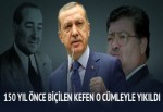 '150 yıl önce biçilen kefen Erdoğan'ın sözüyle yıkıldı'