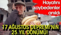 17 Ağustos Depremi'nin 25. yıl dönümü! Hayatını kaybedenler anıldı