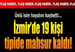 19 kişi tipiye yakalandı, 1 kişi hayatını kaybetti