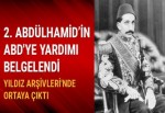 2. Abdülhamid Han'ın ABD'ye yardımı belgelendi