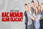 2015 yılında kaç memur alımı olacak?