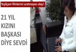 21 yıl sonra kızını buldu