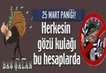 25 Mart paniği!