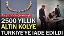 2500 yıllık altın kolye Türkiye'ye iade edildi