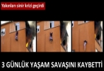 3 günlük yaşam savaşını kaybetti